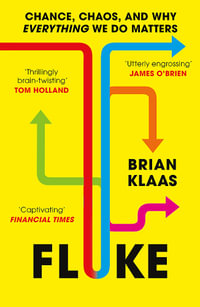Fluke : Chance, Chaos, and Why Everything We Do Matters - Brian Klaas