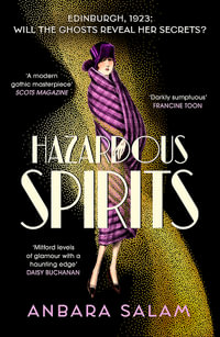 Hazardous Spirits : Shortlisted for Fiction Book of the Year at Scotland's National Book Awards 2024 - Anbara Salam