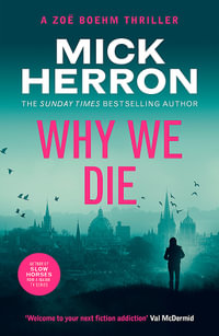 Why We Die : Zoe Boehm Thriller : Book 3 - Mick Herron