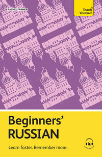 Beginners' Russian : Learn faster. Remember more. - Rachel Farmer