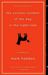 The Curious Incident of the Dog in the Night-Time : Vintage Contemporaries - Mark Haddon