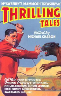 McSWEENEY'S MAMMOTH TREASURY OF THRILLING TALES : Vintage Contemporaries - Michael Chabon