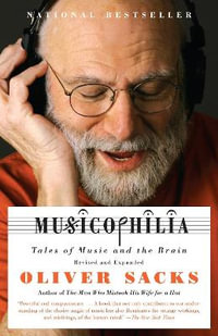 Musicophilia : Tales of Music and the Brain - Oliver Sacks