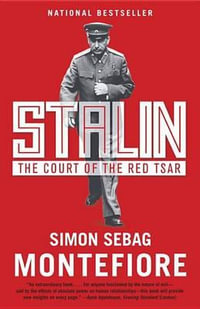 Stalin : The Court of the Red Tsar : The Court of the Red Tsar - Simon Sebag Montefiore