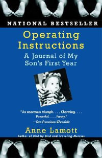 Operating Instructions : A Journal of My Son's First Year - Anne Lamott