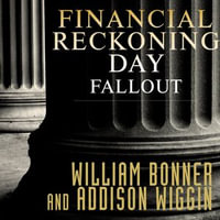Financial Reckoning Day Fallout : Surviving Today's Global Depression - William Bonner