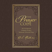 The Prayer Code : 40 Scripture Prayers Every Believer Should Pray - Maurice England