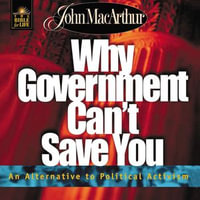 Why Government Can't Save You : An Alternative to Political Activism - Milton Bagby