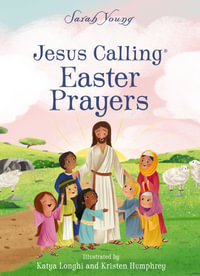 Jesus Calling Easter Prayers : The Easter Bible Story for Kids - Sarah Young