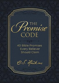 The Promise Code : 40 Bible Promises Every Believer Should Claim - O. S. Hawkins