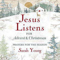 Jesus Listens--for Advent and Christmas, with Full Scriptures : Prayers for the Season (A 40-Day Devotional) - Bill Russell