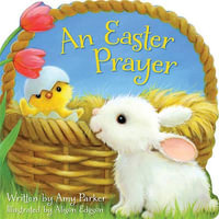 An Easter Prayer : Prayers for the Seasons - Amy Parker