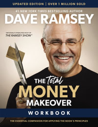 The Total Money Makeover Workbook Updated : The Essential Companion for Applying the Book's Principles - Dave Ramsey