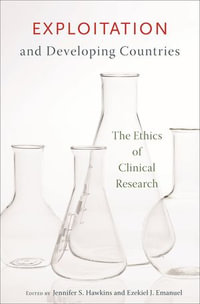 Exploitation and Developing Countries : The Ethics of Clinical Research - Jennifer S. Hawkins