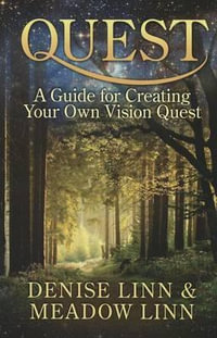 Quest : A Guide for Creating Your Own Vision Quest - Denise Linn