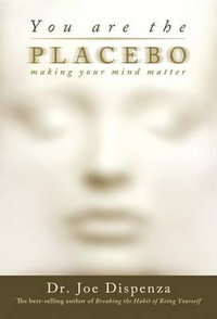 You Are the Placebo - Dr Joe Dispenza