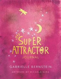Super Attractor Journal : Paperback - Gabrielle Bernstein
