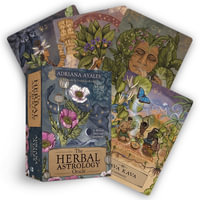 The Herbal Astrology Oracle : A 55-Card Deck and Guidebook - Adriana Ayales
