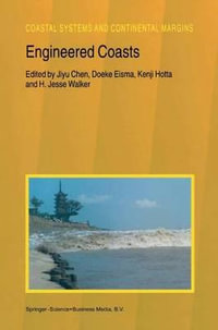 Engineered Coasts : Coastal Systems and Continental Margins - Jiyu Chen