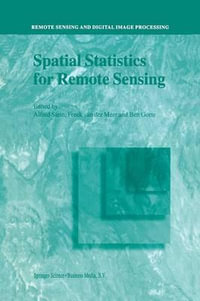 Spatial Statistics for Remote Sensing : Remote Sensing and Digital Image Processing - A. Stein