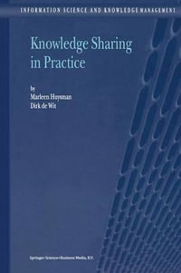Knowledge Sharing in Practice : Information Science and Knowledge Management, Volume 4 - M.H. Huysman