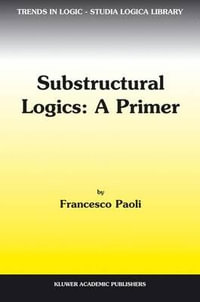 Substructural Logics : A Primer - F. Paoli