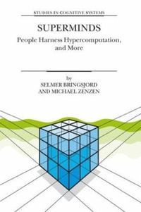 Superminds : People Harness Hypercomputation, and More - Selmer Bringsjord