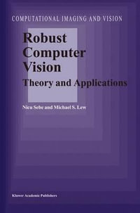 Robust Computer Vision : Theory and Applications - N. Sebe