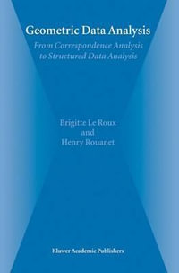 Geometric Data Analysis : From Correspondence Analysis to Structured Data Analysis - Brigitte Le Roux