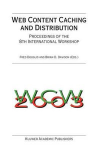 Web Content Caching and Distribution : Proceedings of the 8th International Workshop - Fred Douglis