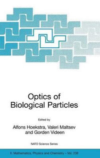 Optics of Biological Particles : NATO Science Series II Mathematics, Physics and Chemistry - Alfons Hoekstra