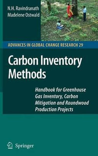 Carbon Inventory Methods : Handbook for Greenhouse Gas Inventory, Carbon Mitigation and Roundwood Production Projects - Madelene Ostwald