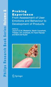 Probing Experience : From Assessment of User Emotions and Behaviour to Development of Products - Joyce Westerink