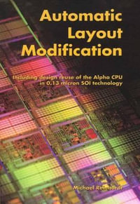 Automatic Layout Modification : Including design reuse of the Alpha CPU in 0.13 micron SOI technology - Michael Reinhardt