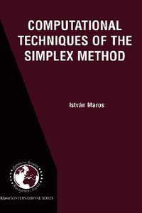 Computational Techniques of the Simplex Method : International Series in Operations Research & Management Science, 61 - IstvÃ¡n Maros