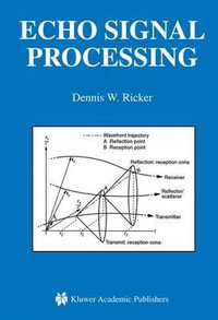 Echo Signal Processing : KLUWER INTERNATIONAL SERIES IN ENGINEERING AND COMPUTER SCIENCE - Dennis W. Ricker