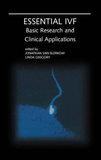 Essential IVF : Basic Research and Clinical Applications - Jonathan van Blerkom