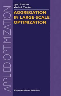 Aggregation in Large-Scale Optimization : APPLIED OPTIMIZATION - I. Litvinchev
