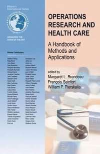 Operations Research and Health Care : A Handbook of Methods and Applications - Francois Sainfort