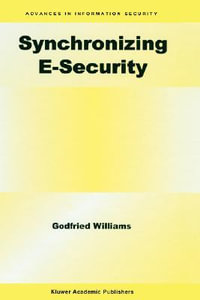 Synchronizing E-Security : Advances in Information Security - Godfried B. Williams