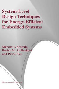 System-Level Design Techniques for Energy-Efficient Embedded Systems - Marcus T. Schmitz