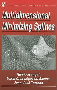 Multidimensional Minimizing Splines : Theory and Applications - R. ArcangÃ©li
