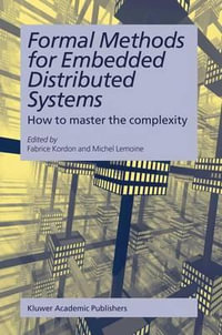 Formal Methods for Embedded Distributed Systems : How to master the complexity - Fabrice Kordon