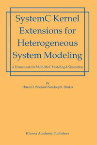 SystemC Kernel Extensions for Heterogeneous System Modeling : A Framework for Multi-MoC Modeling & Simulation - Hiren Patel
