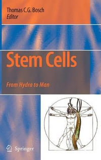 Stem Cells : From Hydra to Man - Thomas C.G. Bosch
