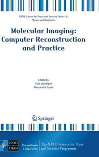 Molecular Imaging : Computer Reconstruction and Practice - Yves Lemoigne
