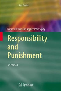 Responsibility and Punishment : Library of Ethics and Applied Philosophy - J. Angelo Corlett