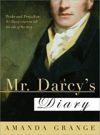 Mr. Darcy's Diary : A Novel - Amanda Grange