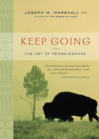 Keep Going : The Art of Perseverance - Joseph M. Marshall