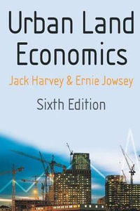 Urban Land Economics : 6th edition - Jack Harvey